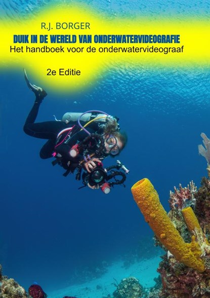 Duik in de wereld van onderwatervideografie, R.J. Borger - Paperback - 9789403819174