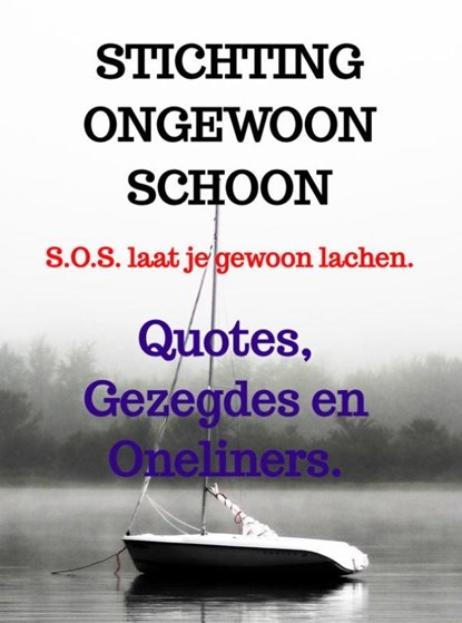 Quotes, Gezegdes en Oneliners., Stichting Ongewoon Schoon - Paperback - 9789403822198