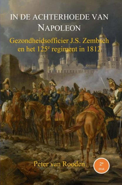 In de achterhoede van Napoleon, Peter Van Rooden - Ebook - 9789403822518