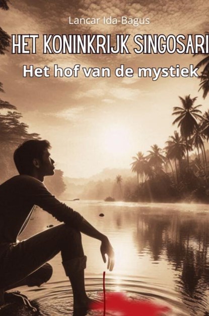 Het koninkrijk Singhosari, Lancar Ida-Bagus - Gebonden - 9789403822679