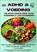 ADHD & voeding: de praktische gids voor kinderen & volwassenen – Meer dan 100 recepten voor dagelijks gebruik voor betere concentratie,, Jennifer Huber - Paperback - 9789403822921