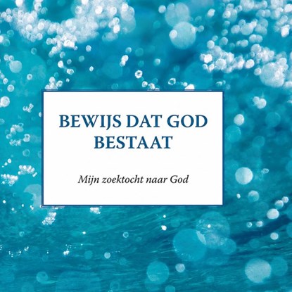 Bewijs dat god bestaat, Annie Verdickt - Ebook - 9789403823874