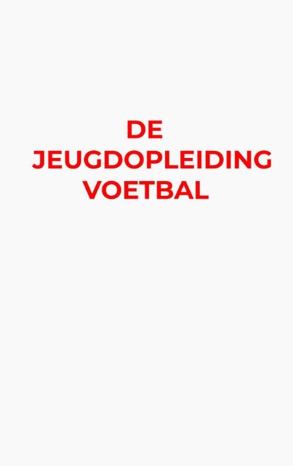 De Jeugdopleiding Voetbal, Rob de Looze - Paperback - 9789403826974