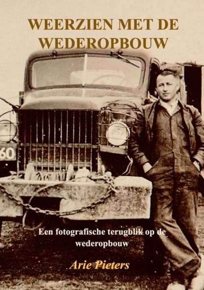 Weerzien met de wederopbouw, Arie Pieters - Paperback - 9789403827100