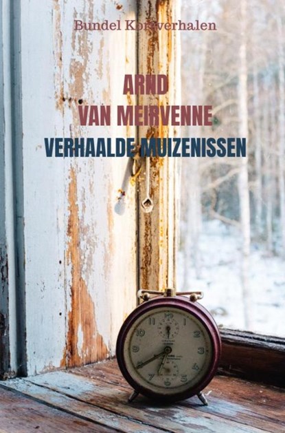 Verhaalde Muizenissen, Arnd Van Meirvenne - Gebonden - 9789403827483