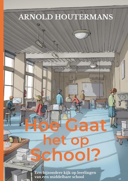 Hoe gaat het op school?, Arnold Houtermans - Paperback - 9789403827506