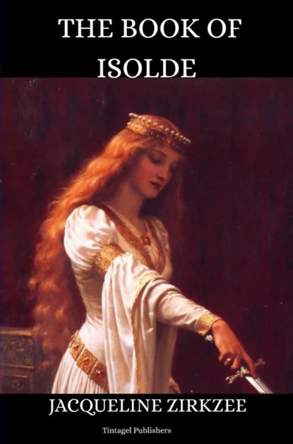 The Book of Isolde, Jacqueline Zirkzee - Ebook - 9789403827605