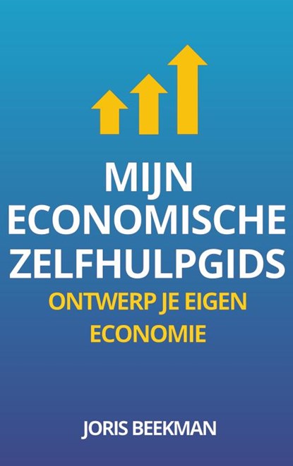 Mijn Economische Zelfhulpgids, Joris Beekman - Paperback - 9789403828466