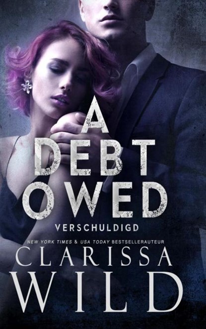 A Debt Owed: Verschuldigd, Clarissa Wild - Paperback - 9789403828510