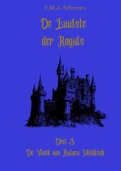 De Laatste der Royals, deel 3, V.M.A. Schreurs - Paperback - 9789403829098