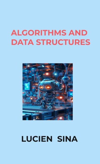 Algorithms and Data Structures, Lucien Sina - Paperback - 9789403830537
