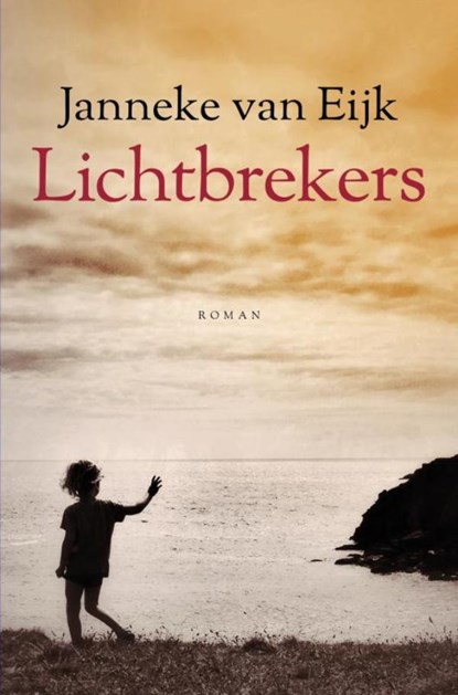 Lichtbrekers, Janneke Van Eijk - Ebook - 9789403835907