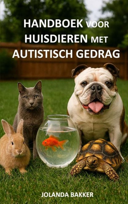 Handboek voor Huisdieren met Autistisch Gedrag, Jolanda Bakker - Paperback - 9789403839585
