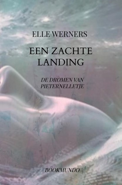 EEN ZACHTE LANDING, ELLE WERNERS - Paperback - 9789403839707
