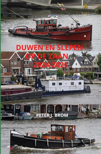 Duwen en Slepen op de Zaan 2024-2025, Peter Brom - Paperback - 9789403843612