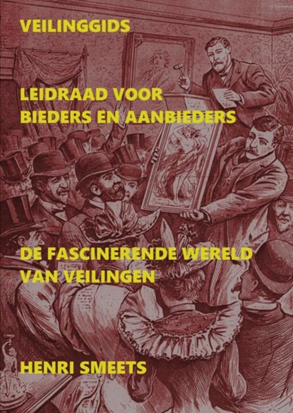 Veilinggids: Leidraad Voor Bieders & Aanbieders, Henri Smeets - Paperback - 9789403843995