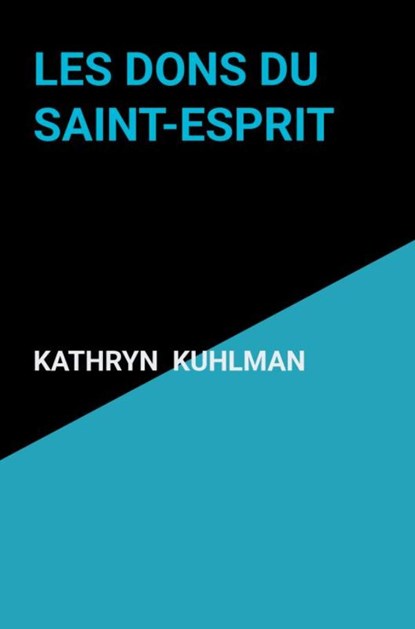 Les dons du Saint-Esprit, Kathryn Kuhlman - Paperback - 9789403844770
