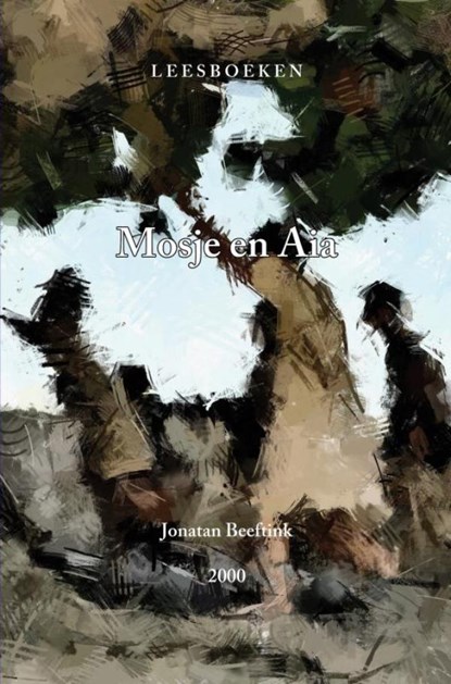 Mosje en Aia, Jonatan Beeftink - Ebook EPUB - 9789403845319