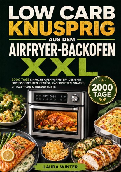 Low Carb knusprig aus dem Airfryer-Backofen XXL, Laura Winter - Paperback - 9789403847917