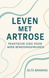 LEVEN MET ARTROSE - Jelte Banning - 9789403848358