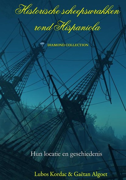 Historische scheepswrakken rond Hispaniola, Gaëtan Algoet - Gebonden - 9789403848631
