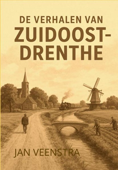 De Verhalen van Zuidoost-Drenthe, Jan Veenstra - Gebonden - 9789403849126