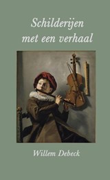 Schilderijen met een verhaal - Willem Debeck - 9789403851600