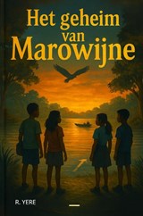 Het geheim van Marowijne - R. Yere - 9789403854977