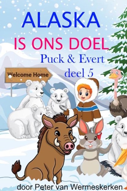 Alaska is ons doel, Peter Wermeskerken - Gebonden - 9789403855332