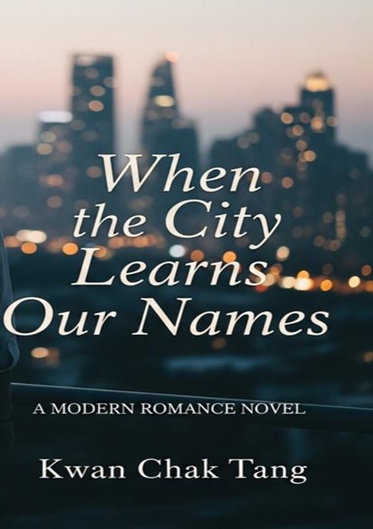 When the City Learns Our Names, Kwan Chak Tang - Paperback - 9789403855349