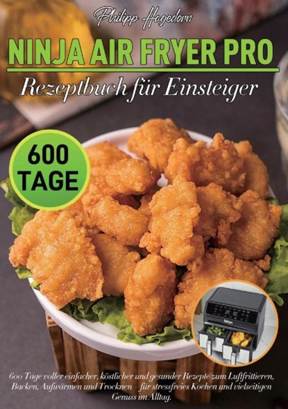 Ninja Air Fryer Pro Rezeptbuch für Einsteiger, Philipp Hagedorn - Paperback - 9789403855387