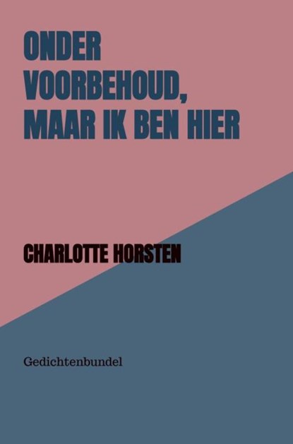 Onder Voorbehoud, Maar Ik Ben Hier, Charlotte Horsten - Paperback - 9789403855448
