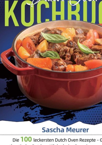 Dutch Oven Kochbuch, Sascha Meurer - Paperback - 9789403855561