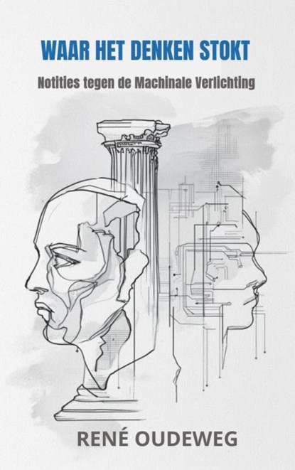 Waar Het Denken Stokt, René Oudeweg - Paperback - 9789403855967