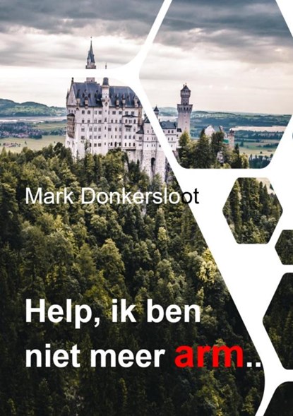 Help, ik ben niet meer arm, Mark Donkersloot - Paperback - 9789403856353