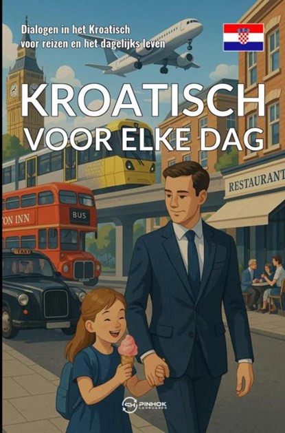 Kroatisch voor elke dag, Pinhok Languages - Paperback - 9789403858814