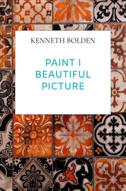 Paint I Beautiful Picture Kenny Bolden, Kenneth Bolden - Paperback - 9789403859682