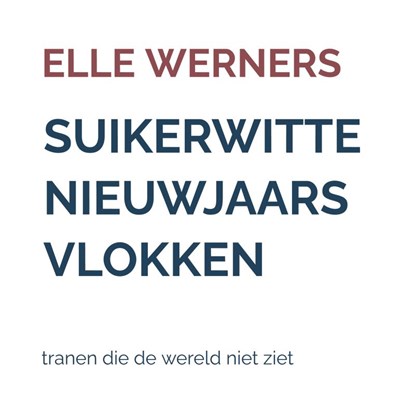 SUIKERWITTE NIEUWJAARSVLOKKEN, ELLE WERNERS - Paperback - 9789403860169