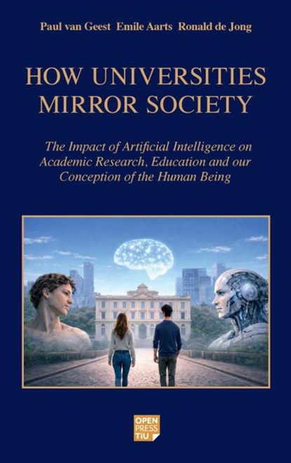 How Universities Mirror Society, PAUL VAN GEEST,  Emile Aarts, Ronald De Jong - Paperback - 9789403860343
