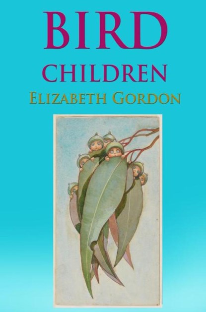 Bird Children, Elizabeth Gordon - Paperback - 9789403860725