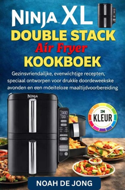 Ninja Double Stack Air Fryer kookboek, Noah De JONG - Paperback - 9789403860916