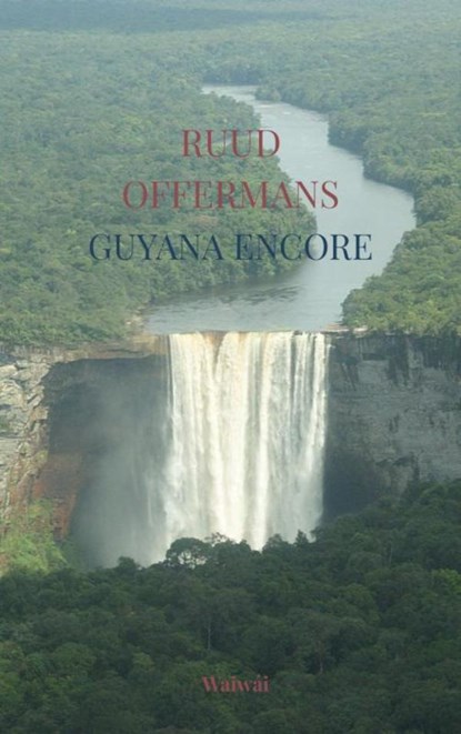 Guyana encore, Ruud Offermans - Paperback - 9789403861029