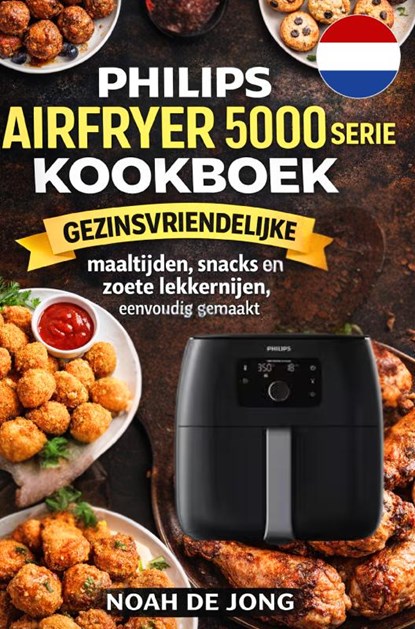 Philips Airfryer 5000 Serie XXL Kookboek, NOAH DE JONG - Paperback - 9789403861203