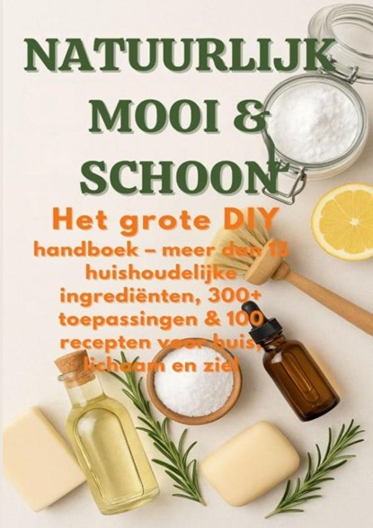NATUURLIJK MOOI & SCHOON Het grote DIY-handboek ( Duurzaam cadeau voor elke gelegenheid), S. Wilder - Paperback - 9789403861562