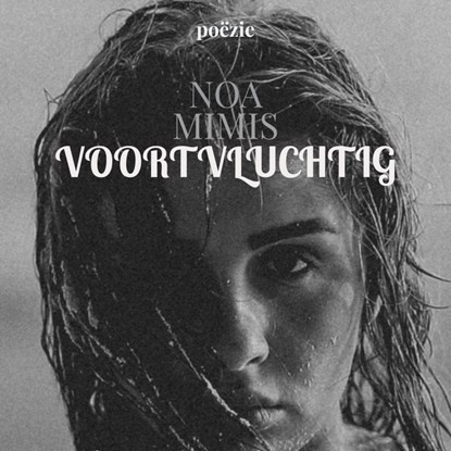 VOORTVLUCHTIG, Noa Mimis - Paperback - 9789403865690