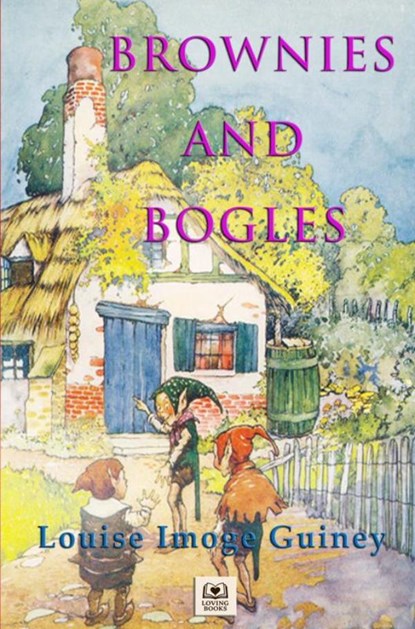Brownies and Bogles, Louise Imogen Guiney - Paperback - 9789403865867