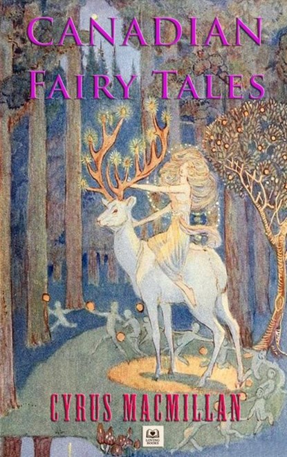 Canadian Fairy Tales, Cyrus Macmillan - Paperback - 9789403866888