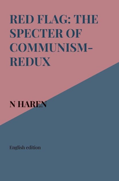 Red Flag: The Specter of Communism-Redux, N Haren - Paperback - 9789403867298