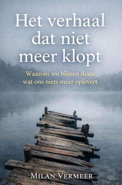 Het Verhaal dat niet meer klopt, Milan Vermeer - Gebonden - 9789403867380