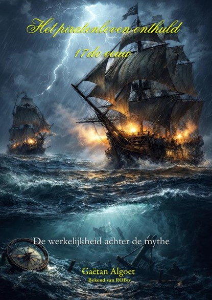 Het Piratenleven Onthuld - 17de eeuw, Gaëtan Algoet - Paperback - 9789403869711